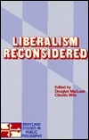 Liberalism Reconsidered by Claudia Mills, Douglas Maclean