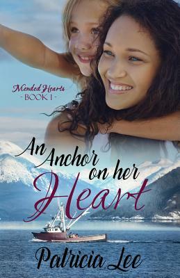 An Anchor on Her Heart by Patricia Lee