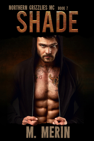 Shade: Northern Grizzlies MC by M. Merin