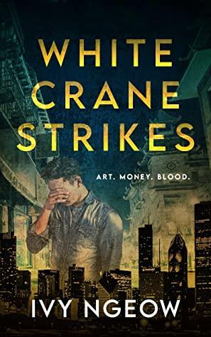 White Crane Strikes: A Twisty Suspense Crime Thriller by Ivy Ngeow
