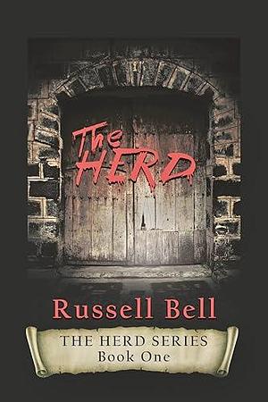 The Herd: A dark fantasy thriller by Russell Bell, Russell Bell