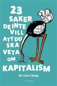 23 saker de inte vill att du ska veta om kapitalism by Ha-Joon Chang