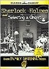 Sherlock Holmes and Selecting a Ghost by Peggy Webber, J.M. Barrie, William Gillette, Arthur Conan Doyle