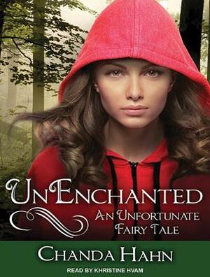 Unenchanted: An Unfortunate Fairy Tale by Chanda Hahn