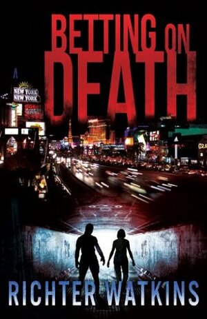 Betting On Death by Richter Watkins