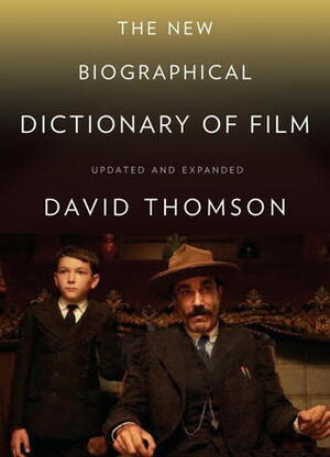 A Biographical Dictionary Of Film by David Thomson