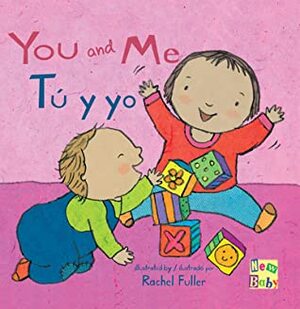 You and Me!/Tu y yo by Rachel Fuller