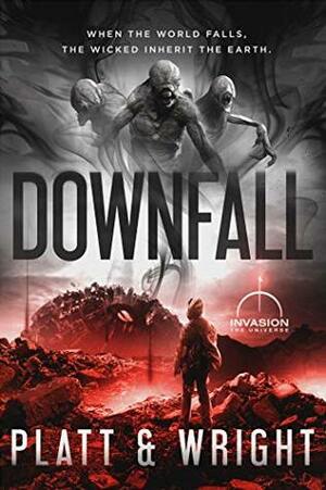 Downfall (An Invasion Universe Novel) by Sean Platt, David W. Wright