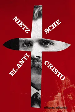 El Anticristo: Maldición sobre el cristianismo by Friedrich Nietzsche