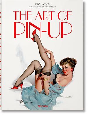 The Art of Pin-up by Dian Hanson, Dian Hanson, Louis Meisel, Sarahjane Blum