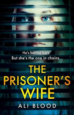 The Prisoner's Wife  by Ali Blood