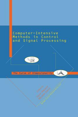 Computer Intensive Methods in Control and Signal Processing: The Curse of Dimensionality by Kevin Warwick, Miroslav Karny
