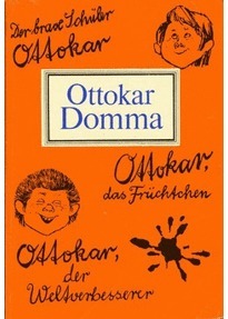 Der brave Schüler Ottokar. Ottokar, das Früchtchen. Ottokar, der Weltverbesserer by Ottokar Domma, Karl Schrader