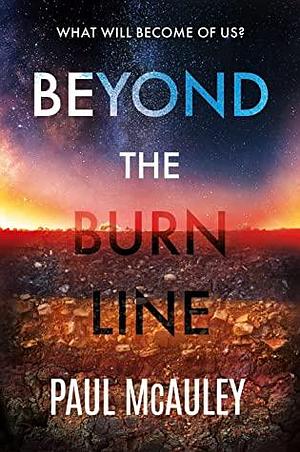 Beyond the Burn Line by Paul McAuley