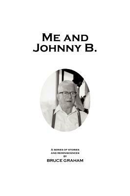 Me and Johnny B. by Bruce Graham