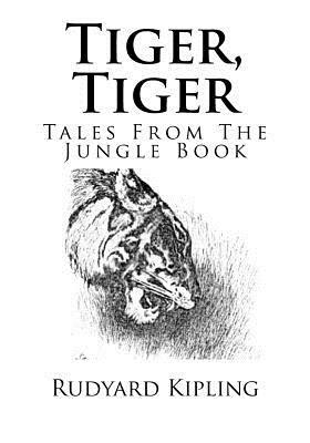 Tiger, Tiger by Rudyard Kipling
