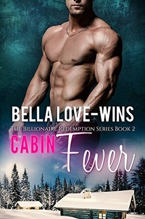 Cabin Fever by Bella Love-Wins