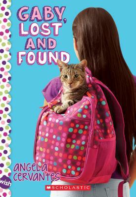 Gaby, Lost and Found: A Wish Novel by Angela Cervantes