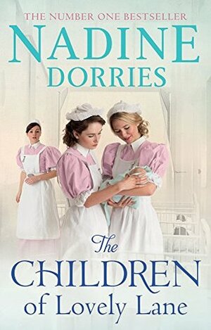 The Children Of Lovely Lane by Nadine Dorries