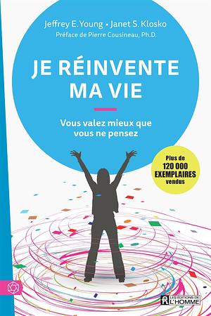 Je réinvente ma vie: JE REINVENTE MA VIE NUM by Janet S. Klosko, Janet S. Klosko, Jeffrey E. Young