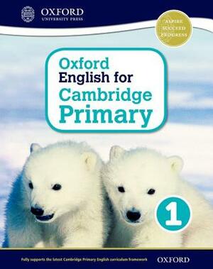 Oxford English for Cambridge Primary Student Book 1 by Liz Miles