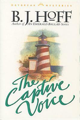 The Captive Voice by B.J. Hoff