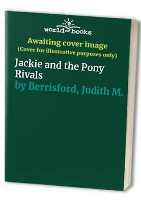 Jackie and the Pony Rivals (Jackie #13) by Judith M. Berrisford