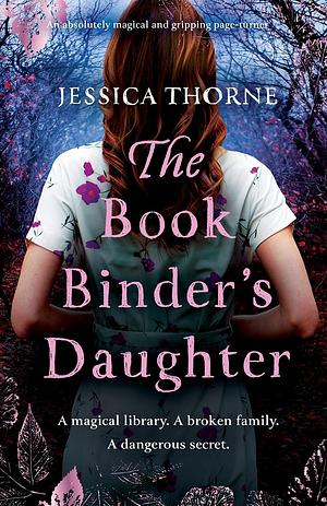 The Bookbinder's Daughter: An Absolutely Magical and Gripping Page-turner by Jessica Thorne