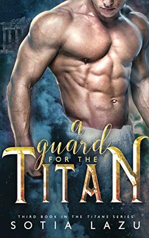 A Guard for the Titan by Sotia Lazu
