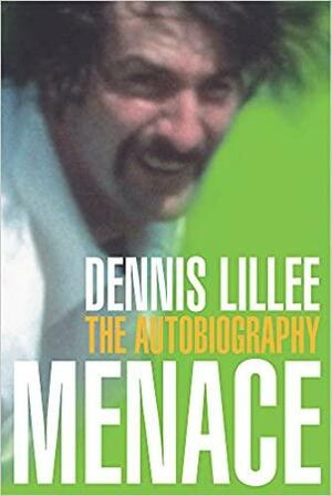 Menace: The Autobiography by Dennis Lillee