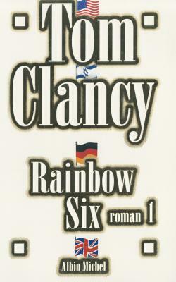 Rainbow Six - Tome 1 by Tom Clancy