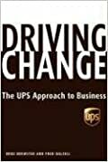 Driving Change: The UPS Approach to Business by Mike Brewster, Frederick Dalzell