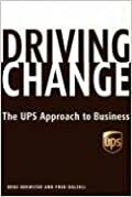 Driving Change: The UPS Approach to Business by Frederick Dalzell, Mike Brewster