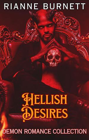 Hellish Desires: Demon Romance Collection by Rianne Burnett