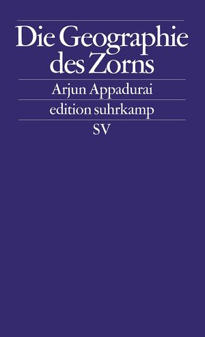 Die Geographie Des Zorns by Bettina Engels, Arjun Appadurai