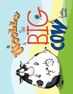 Woolly the Big Cow by Jonathan Burrello