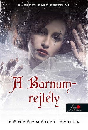 A Barnum-rejtély by Böszörményi Gyula