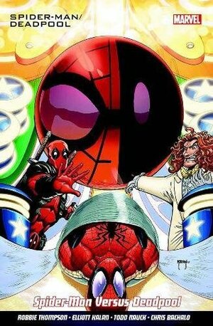 Spider-man/Deadpool Vol. 5: Spider Man Versus Deadpool by Elliott Kalan, Robbie Thompson, Chris Bachalo