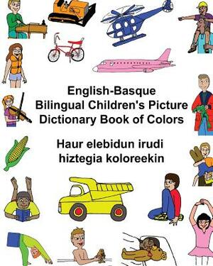 English-Basque Bilingual Children's Picture Dictionary Book of Colors Haur elebidun irudi hiztegia koloreekin by Richard Carlson Jr