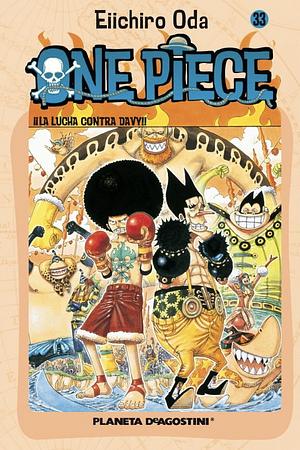 One Piece, nº 33: ¡¡La lucha contra Davy!! by Eiichiro Oda