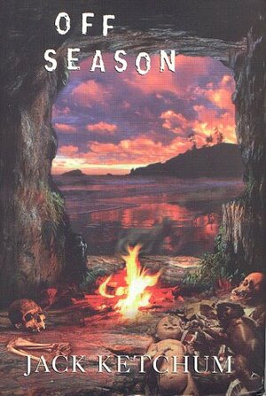 Off Season: The Unexpurgated Edition by Jack Ketchum