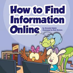 How to Find Information Online by Amanda Stjohn