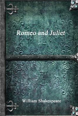 Romeo and Juliet by William Shakespeare