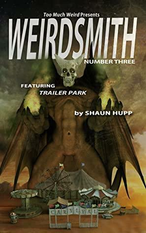Weirdsmith Magazine: Number Three by Terry M. West, Shaun Hupp