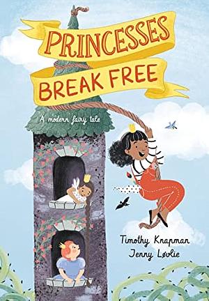 Princesses Break Free by Timothy Knapman