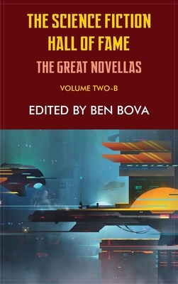 Science Fiction Hall of Fame Volume Two-B: The Great Novellas by Isaac Asimov, Frederik
