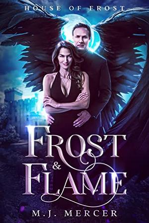 Frost & Flame by M.J. Mercer