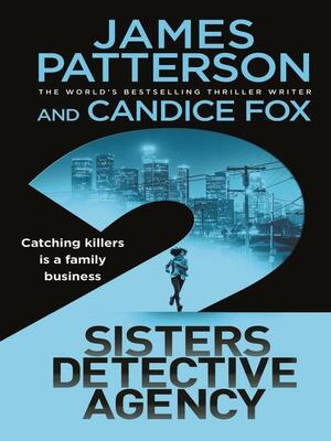 2 Sisters Detective Agency by James Patterson, Candice Fox