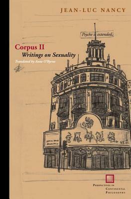 Corpus II: Writings on Sexuality by Anne E. O'Byrne, Jean-Luc Nancy