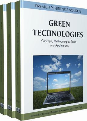 Green Technologies: Concepts, Methodologies, Tools and Applications by 